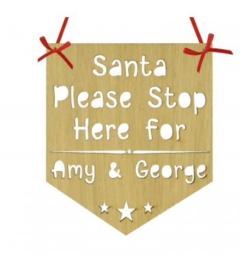 Laser Cut Oak Veneer Personalised 'Santa Please Stop Here For...' Stencil Cut Banner